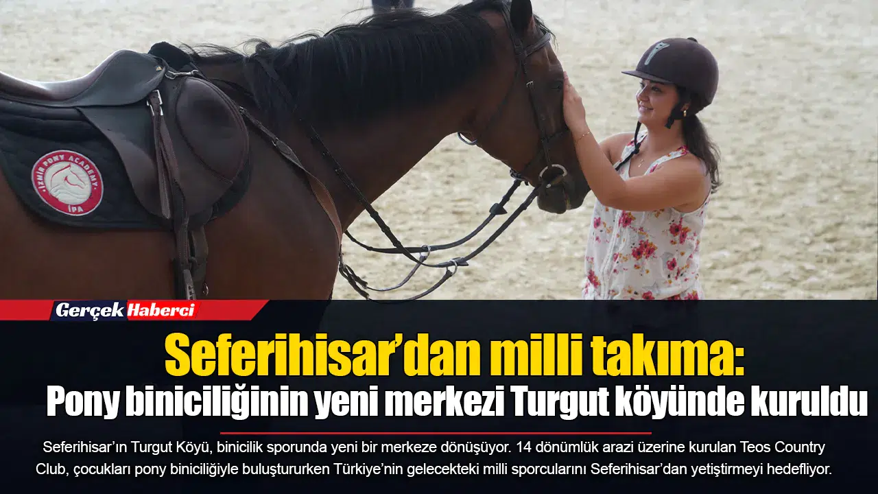 Seferihisar’dan milli takıma: Pony biniciliğinin yeni merkezi Turgut köyünde kuruldu