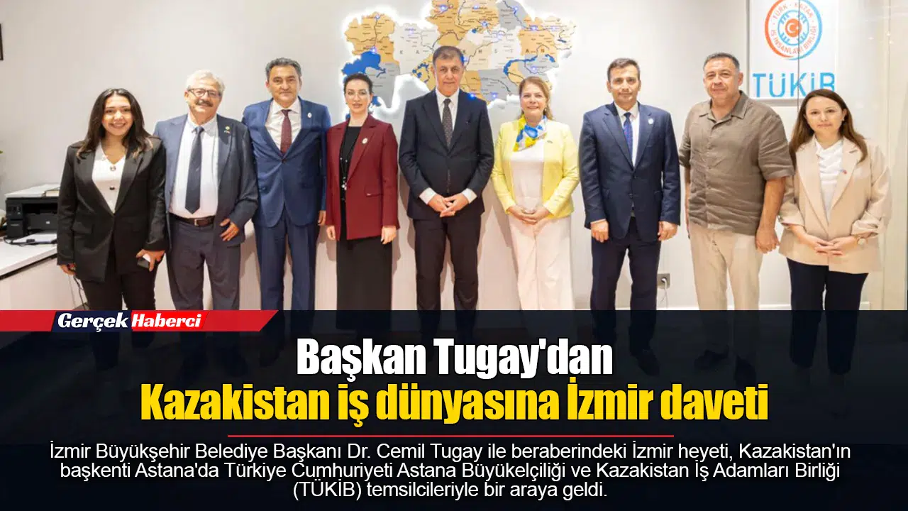Başkan Tugay'dan Kazakistan iş dünyasına İzmir daveti