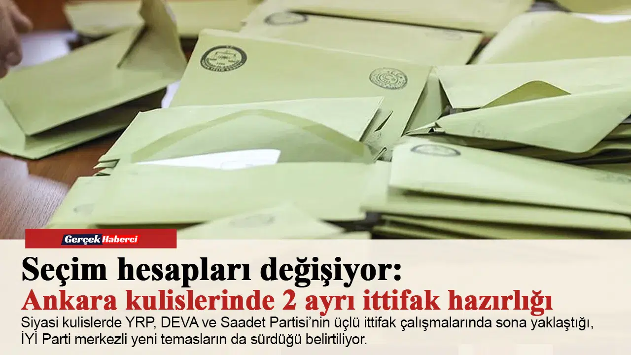 Seçim hesapları değişiyor: Ankara kulislerinde 2 ayrı ittifak hazırlığı