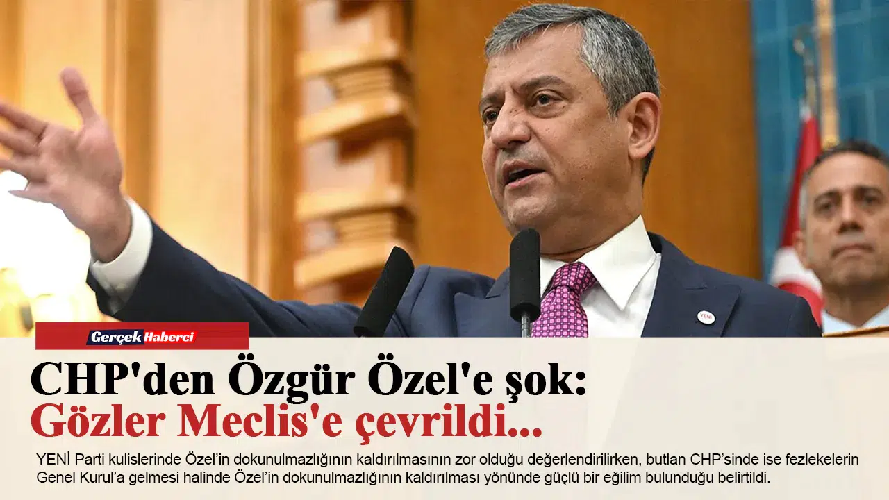 CHP'den Özgür Özel'e şok: Gözler Meclis'e çevrildi...