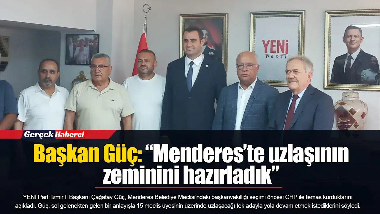 Başkan Güç: “Menderes’te uzlaşının zeminini hazırladık”