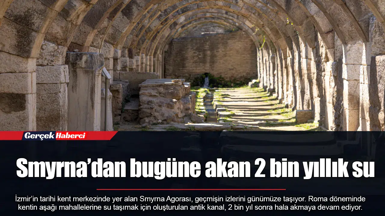 Smyrna’dan bugüne akan 2 bin yıllık su