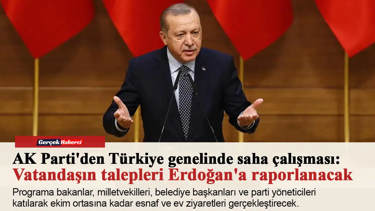 AK Parti'den Türkiye genelinde saha çalışması: Vatandaşın talepleri Erdoğan'a raporlanacak
