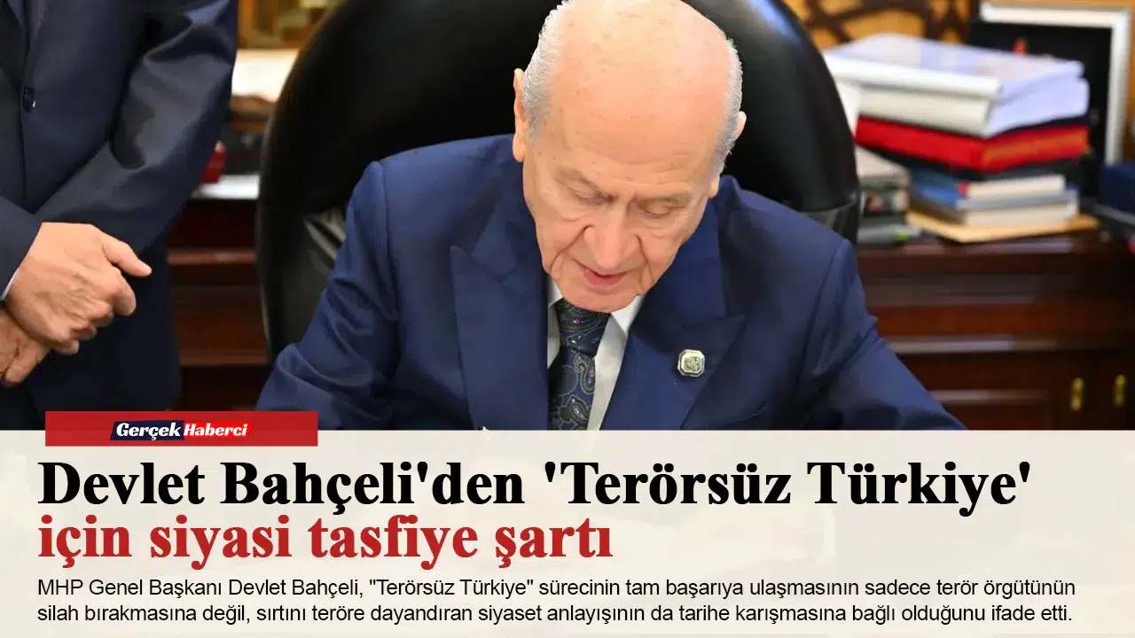 Devlet Bahçeli'den 'Terörsüz Türkiye' için siyasi tasfiye şartı