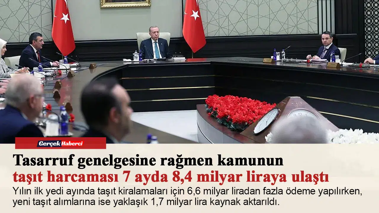 Tasarruf genelgesine rağmen kamunun taşıt harcaması 7 ayda 8,4 milyar liraya ulaştı