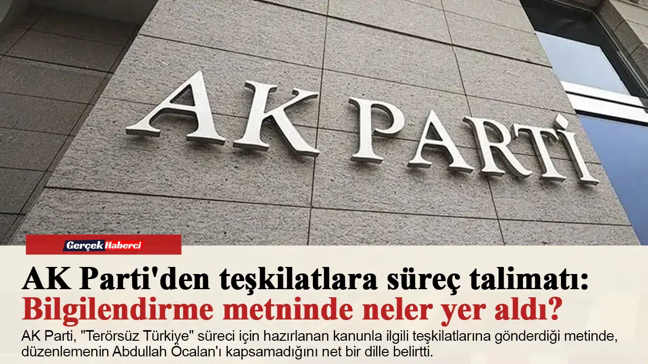AK Parti'den teşkilatlara süreç talimatı: Bilgilendirme metninde neler yer aldı?