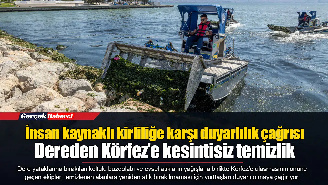 İnsan kaynaklı kirliliğe karşı duyarlılık çağrısı.... Dereden Körfez’e kesintisiz temizlik
