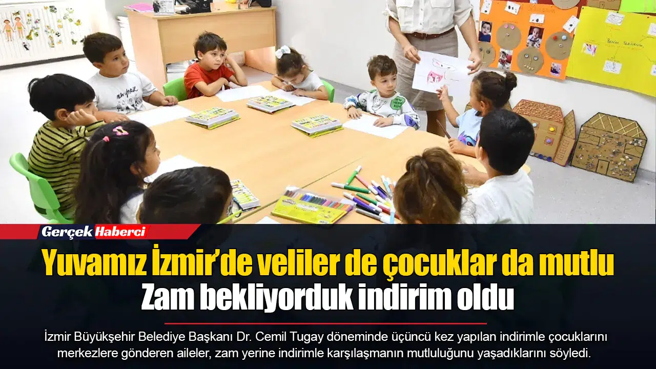 Yuvamız İzmir’de veliler de çocuklar da mutlu