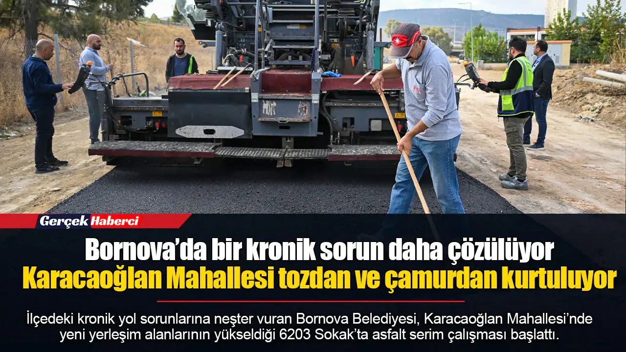 Bornova’da bir kronik sorun daha çözülüyor...  Karacaoğlan Mahallesi tozdan ve çamurdan kurtuluyor