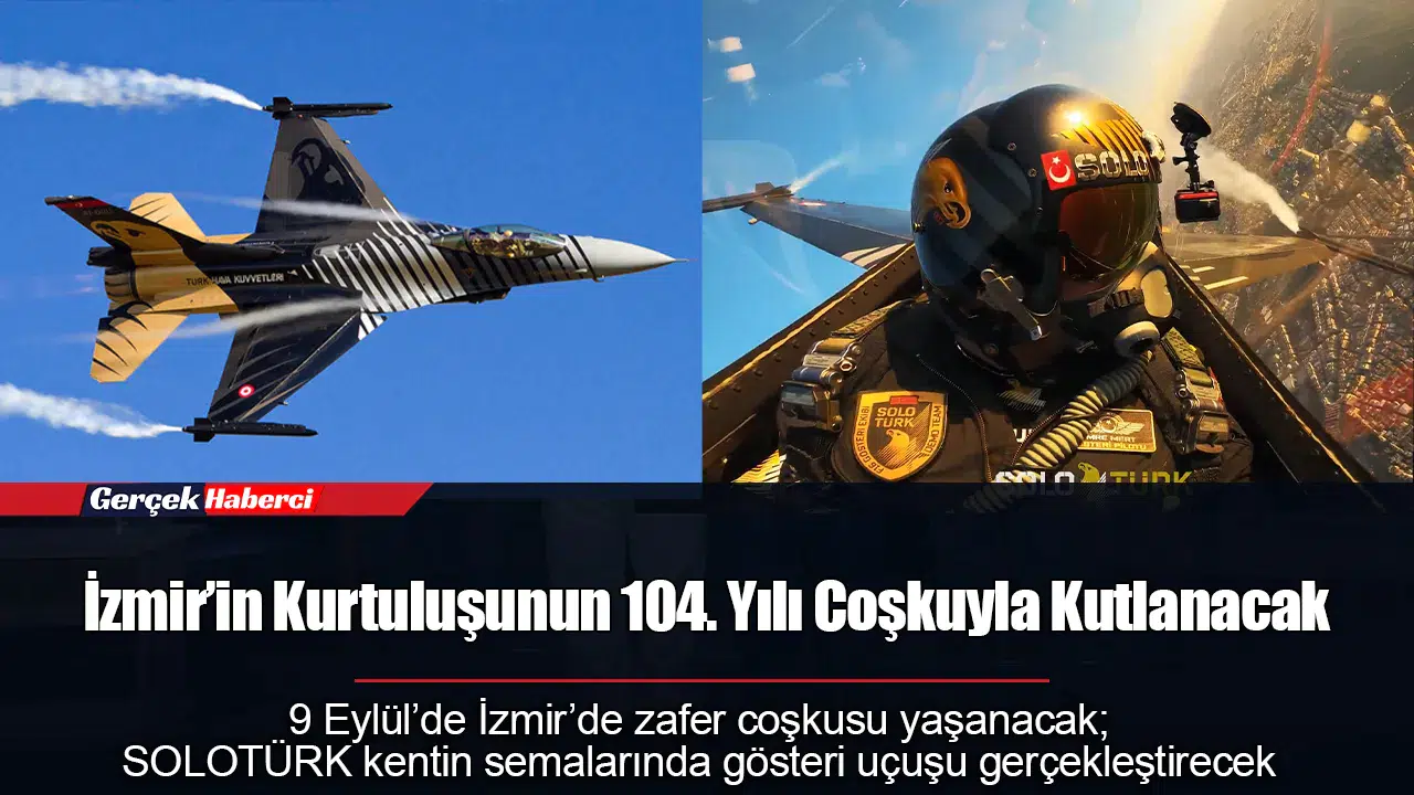 İzmir’in Kurtuluşunun 104. Yılı Coşkuyla Kutlanacak