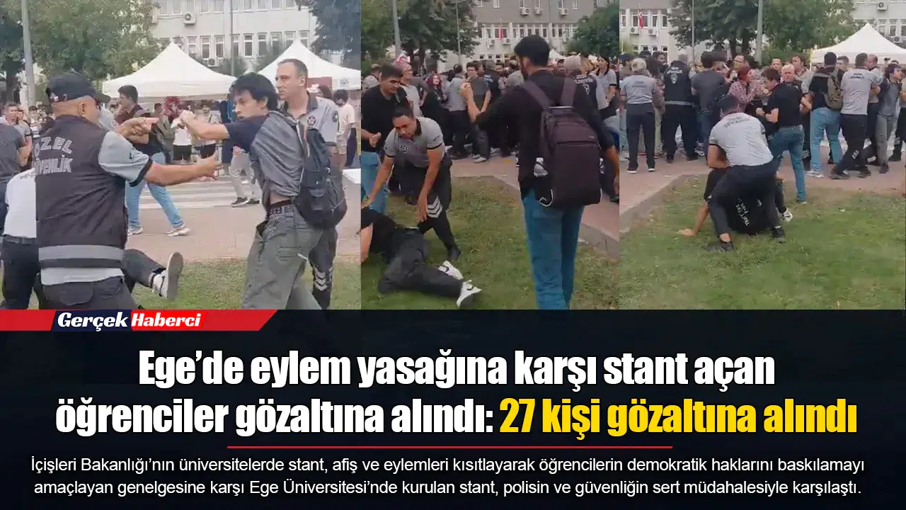 Ege’de eylem yasağına karşı stant açan öğrenciler gözaltına alındı: 27 kişi gözaltına alındı