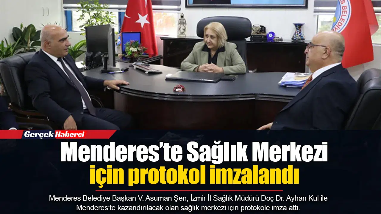 Menderes’te Sağlık Merkezi İçin Protokol İmzalandı