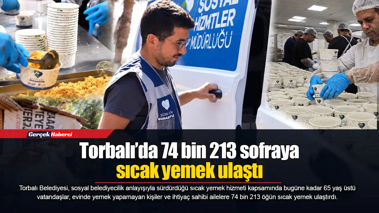 Torbalı’da 74 bin 213 sofraya sıcak yemek ulaştı