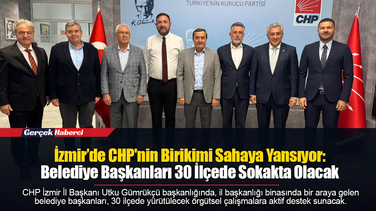 İzmir’de CHP'nin Birikimi Sahaya Yansıyor: Belediye Başkanları 30 İlçede Sokakta Olacak