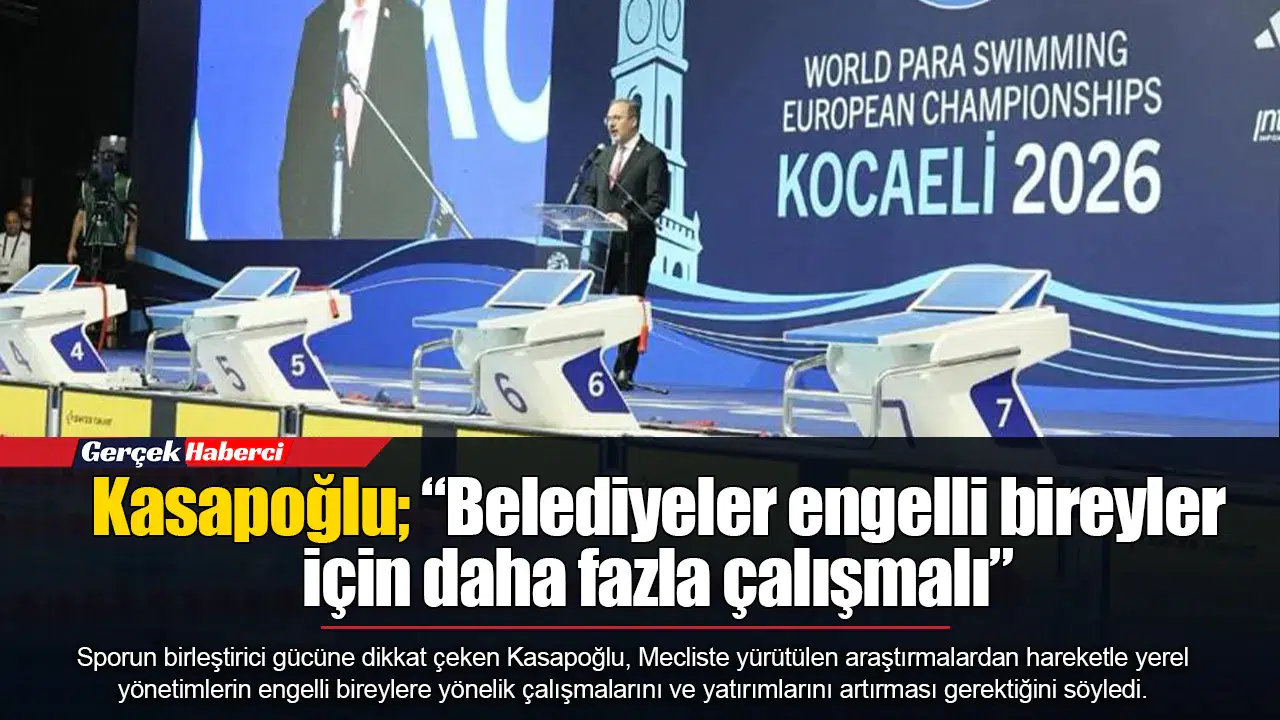 Kasapoğlu; “Belediyeler engelli bireyler için daha fazla çalışmalı”