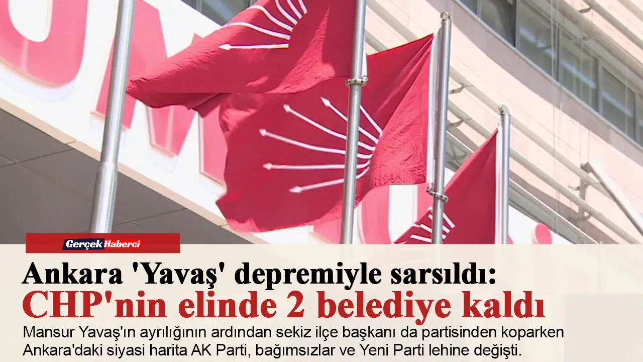 Ankara 'Yavaş' depremiyle sarsıldı: CHP'nin elinde 2 belediye kaldı