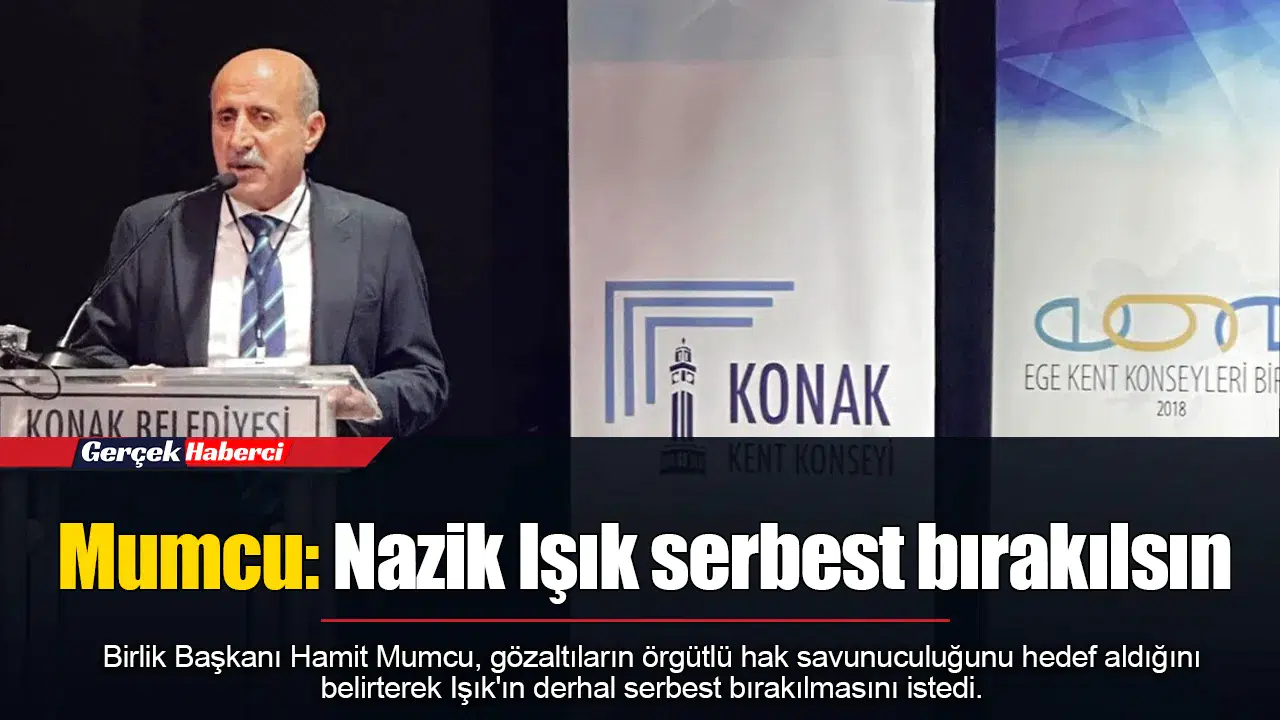Mumcu: Nazik Işık serbest bırakılsın