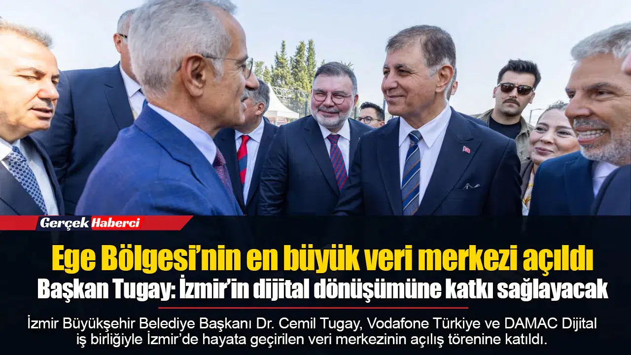 Ege Bölgesi’nin en büyük veri merkezi açıldı