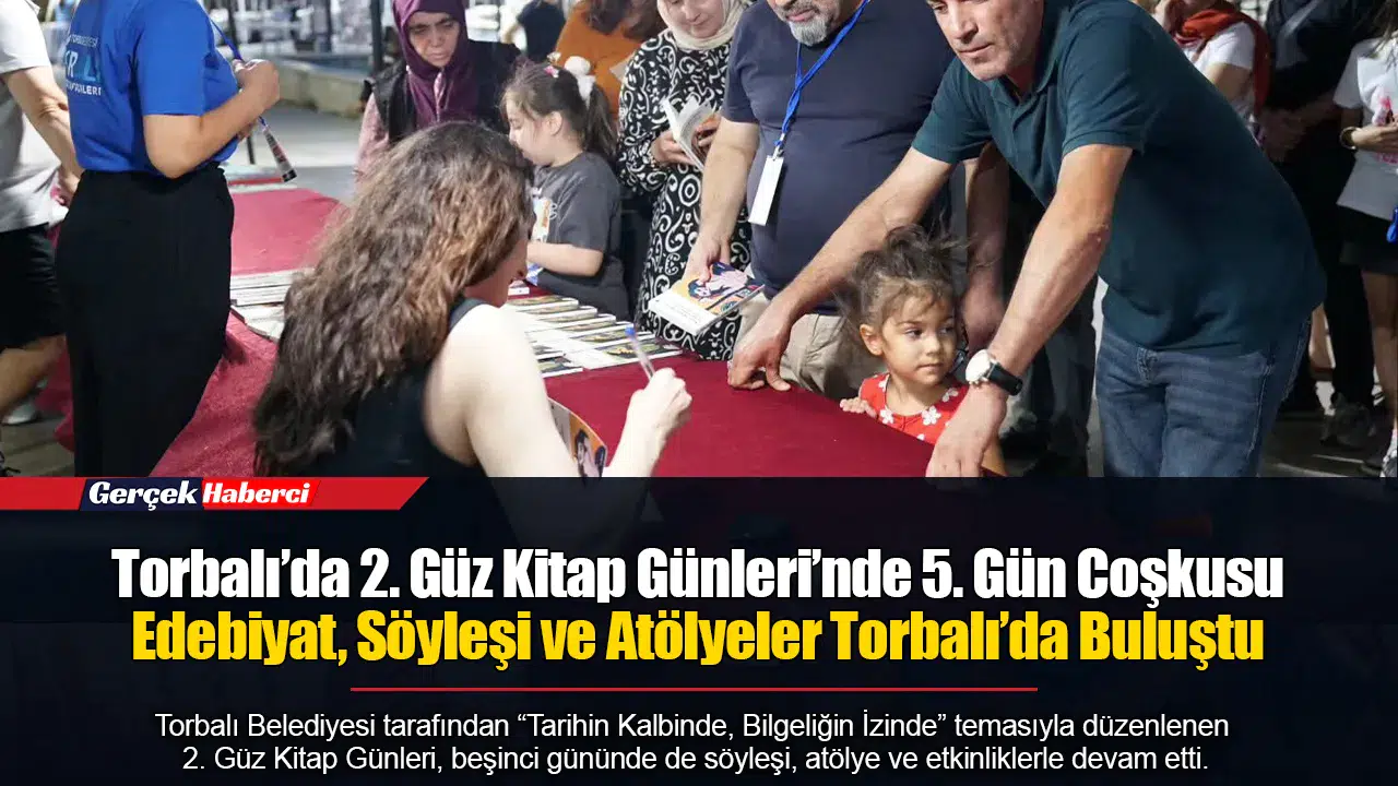 Torbalı’da 2. Güz Kitap Günleri’nde 5. Gün Coşkusu...  Edebiyat, Söyleşi ve Atölyeler Torbalı’da Buluştu
