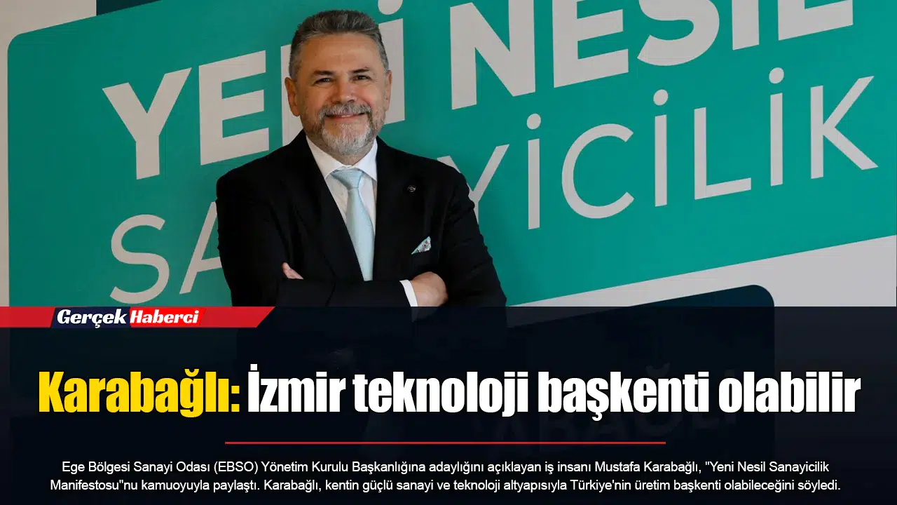 Karabağlı: İzmir teknoloji başkenti olabilir