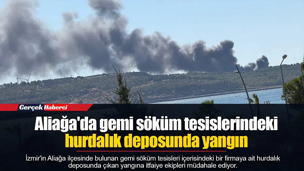 Aliağa'da gemi söküm tesislerindeki hurdalık deposunda yangın