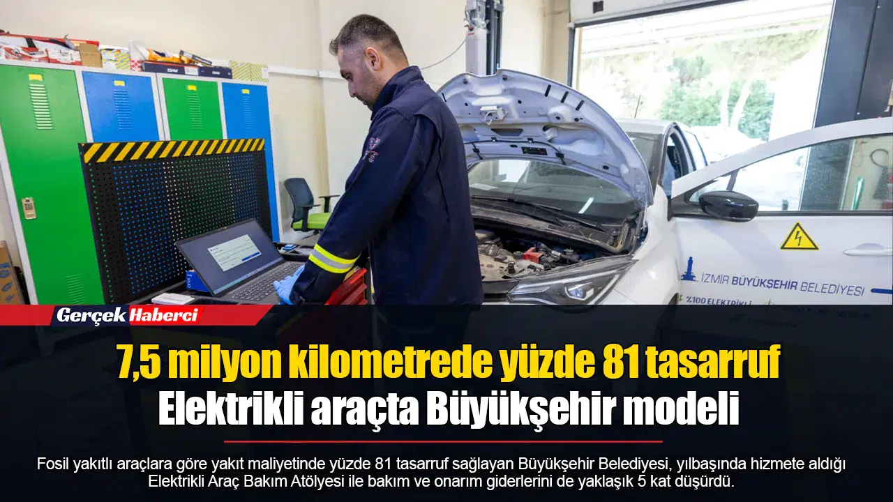7,5 milyon kilometrede yüzde 81 tasarruf  Elektrikli araçta Büyükşehir modeli