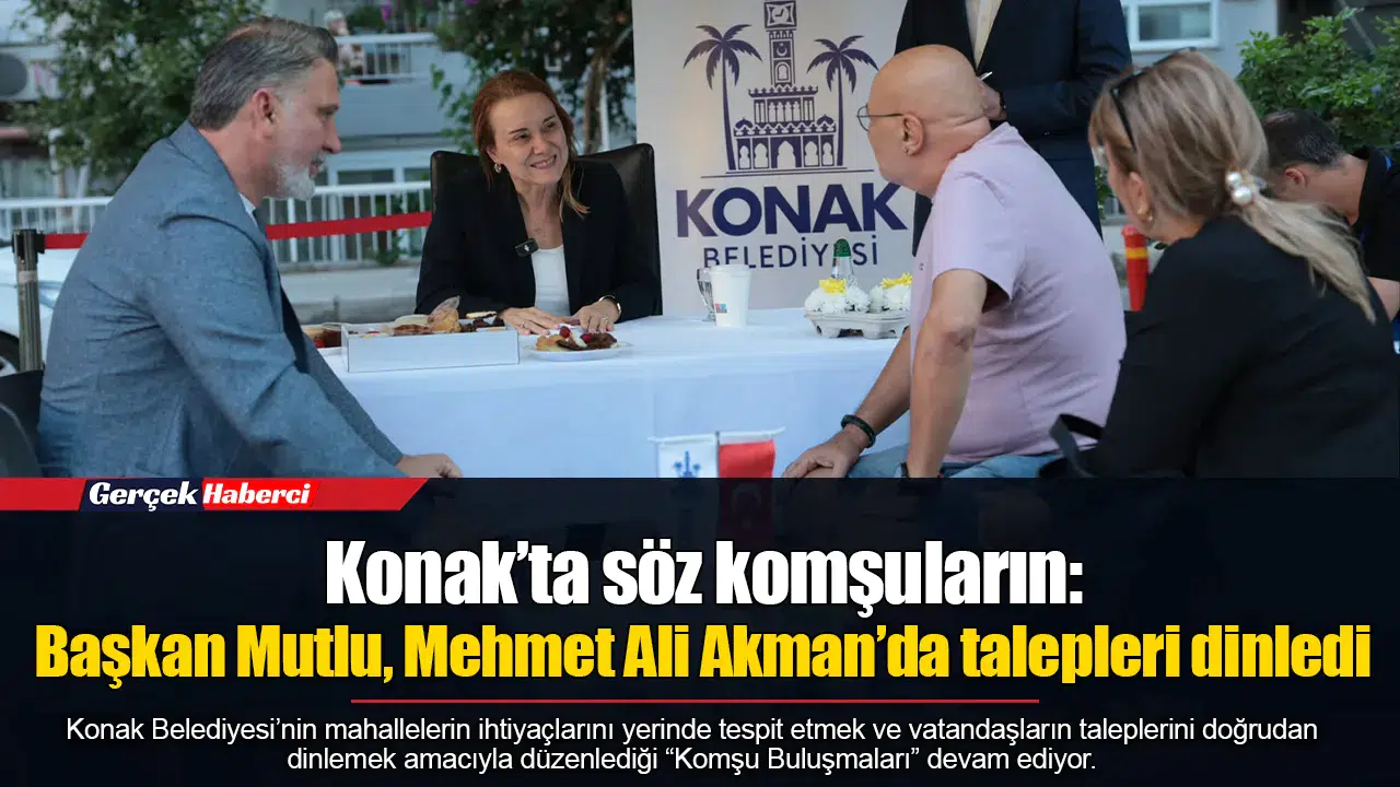 Konak’ta söz komşuların: Başkan Mutlu, Mehmet Ali Akman’da talepleri dinledi