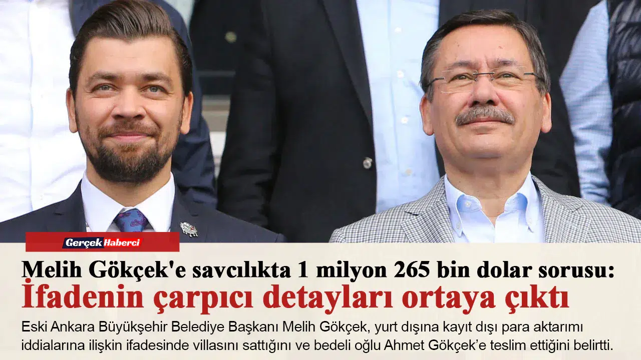 Melih Gökçek'e savcılıkta 1 milyon 265 bin dolar sorusu: İfadenin çarpıcı detayları ortaya çıktı