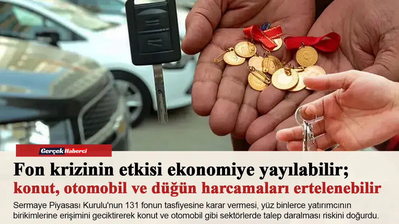 Fon krizinin etkisi ekonomiye yayılabilir; konut, otomobil ve düğün harcamaları ertelenebilir