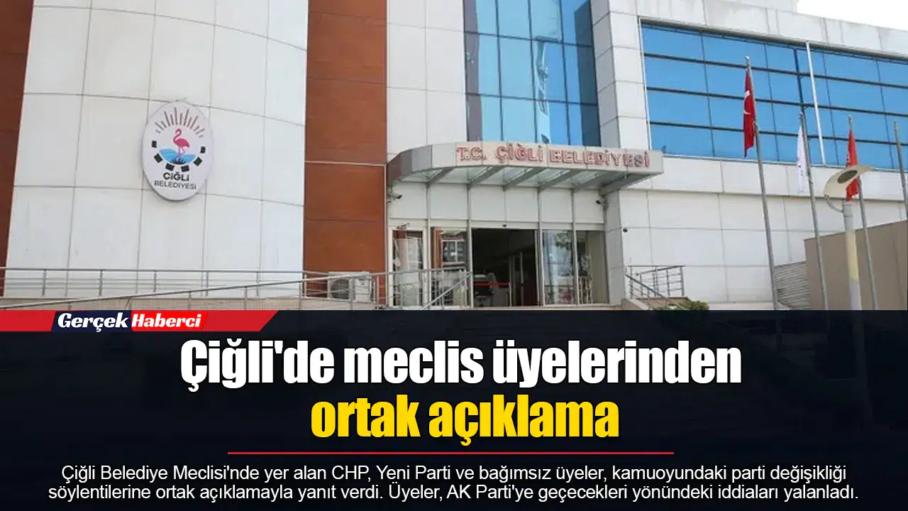 Çiğli'de meclis üyelerinden ortak açıklama