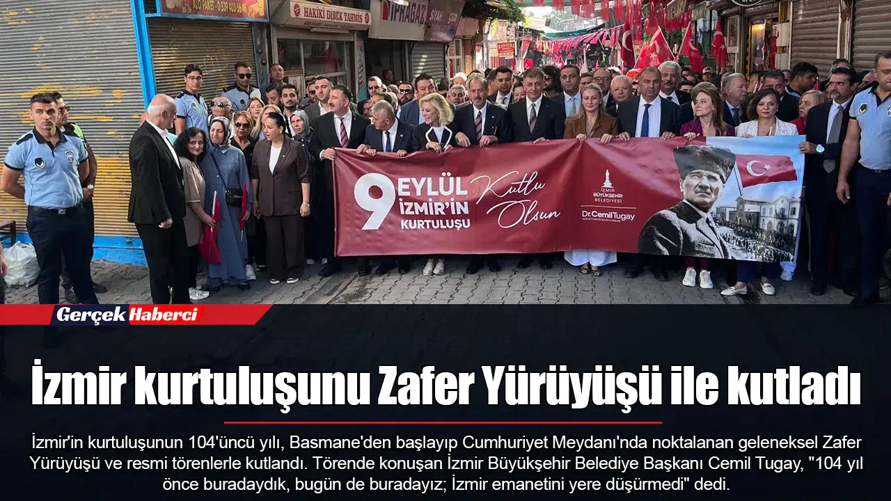 İzmir kurtuluşunu Zafer Yürüyüşü ile kutladı