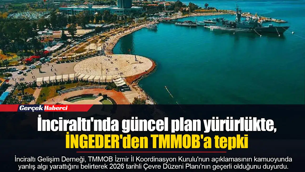 İnciraltı'nda güncel plan yürürlükte, İNGEDER'den TMMOB'a tepki