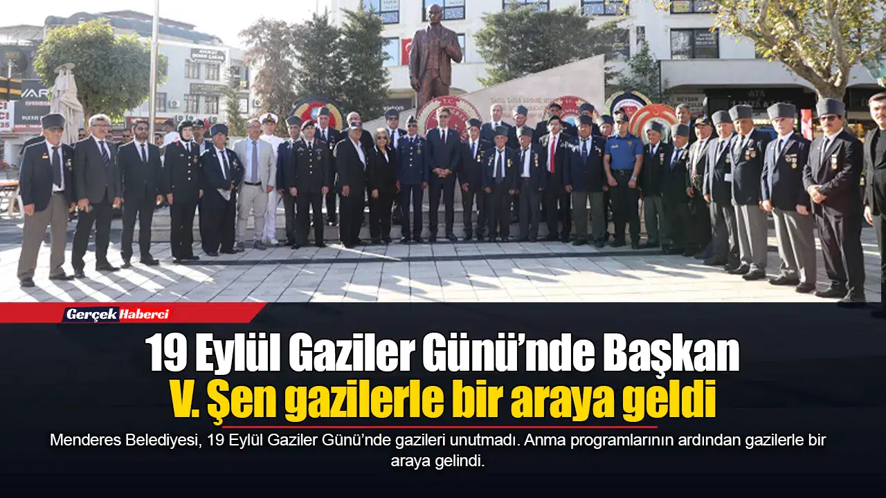 19 Eylül Gaziler Günü’nde Başkan V. Şen gazilerle bir araya geldi