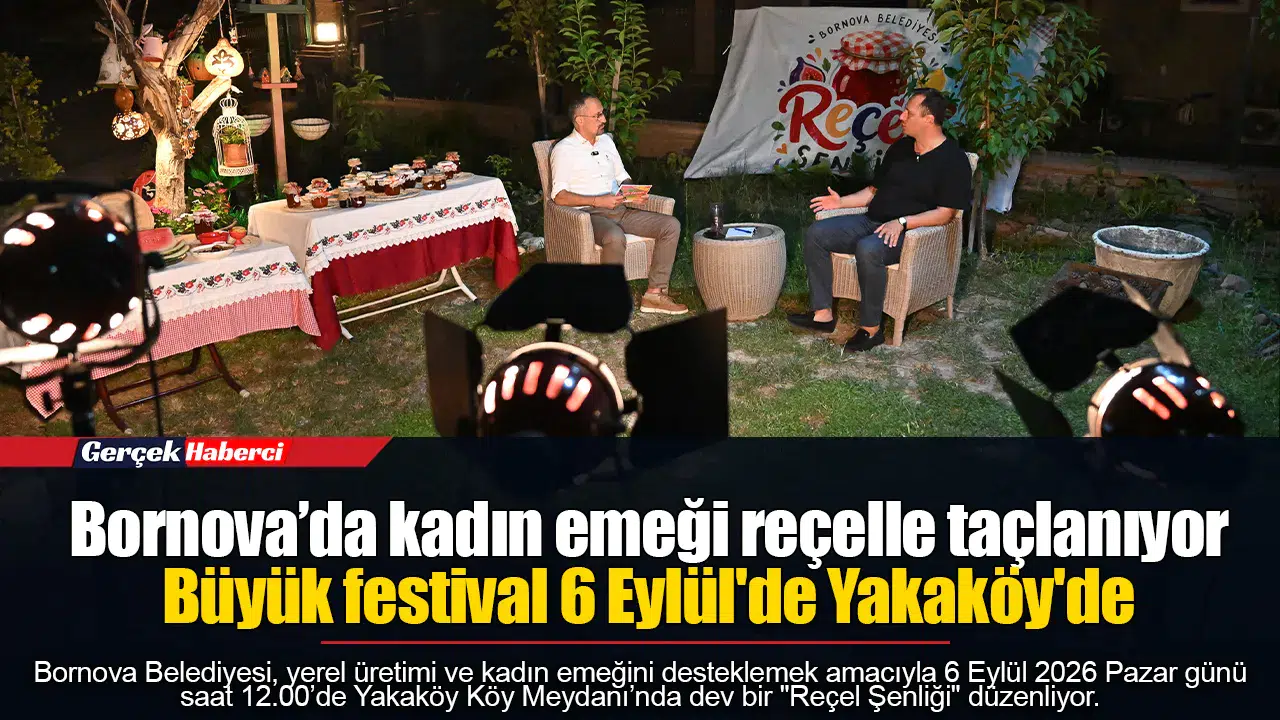 Bornova’da kadın emeği reçelle taçlanıyor...  Büyük festival 6 Eylül'de Yakaköy'de