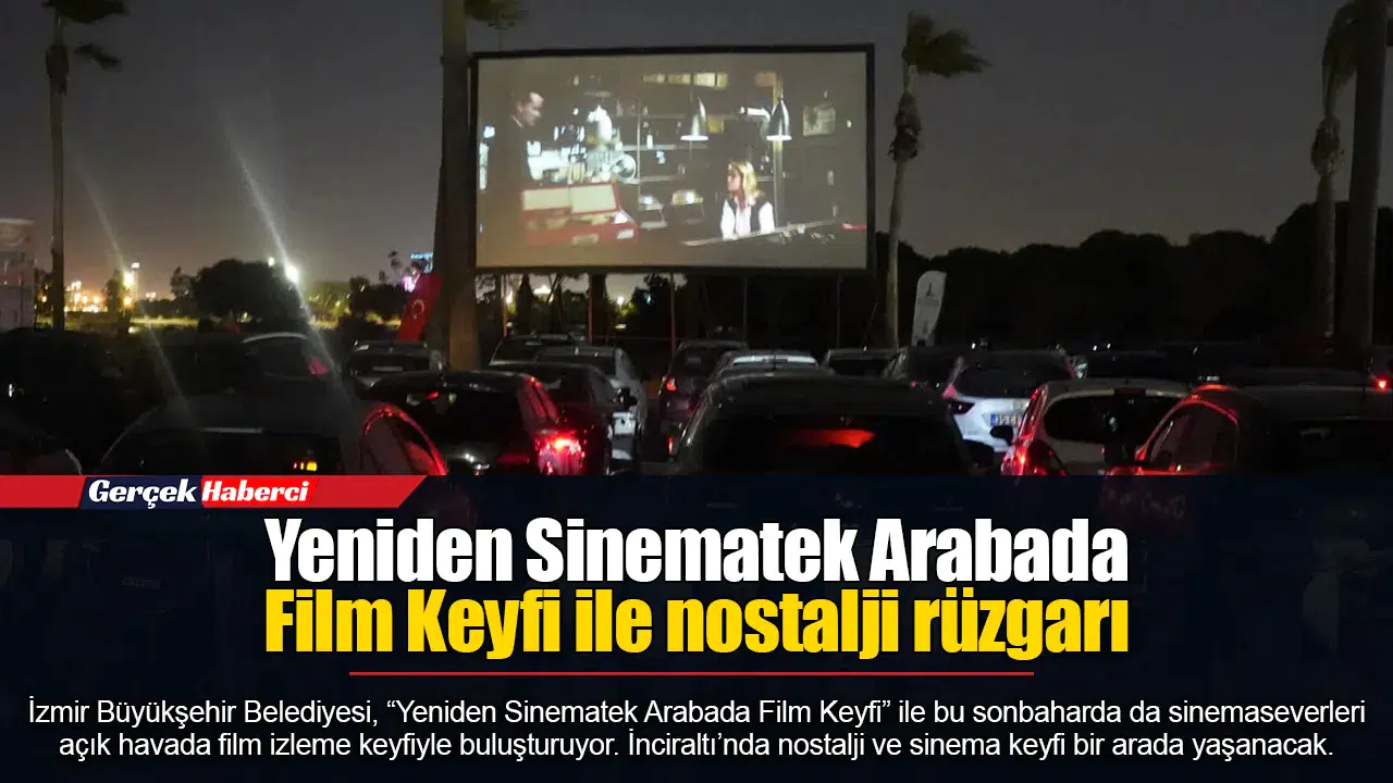 Yeniden Sinematek Arabada Film Keyfi ile nostalji rüzgarı