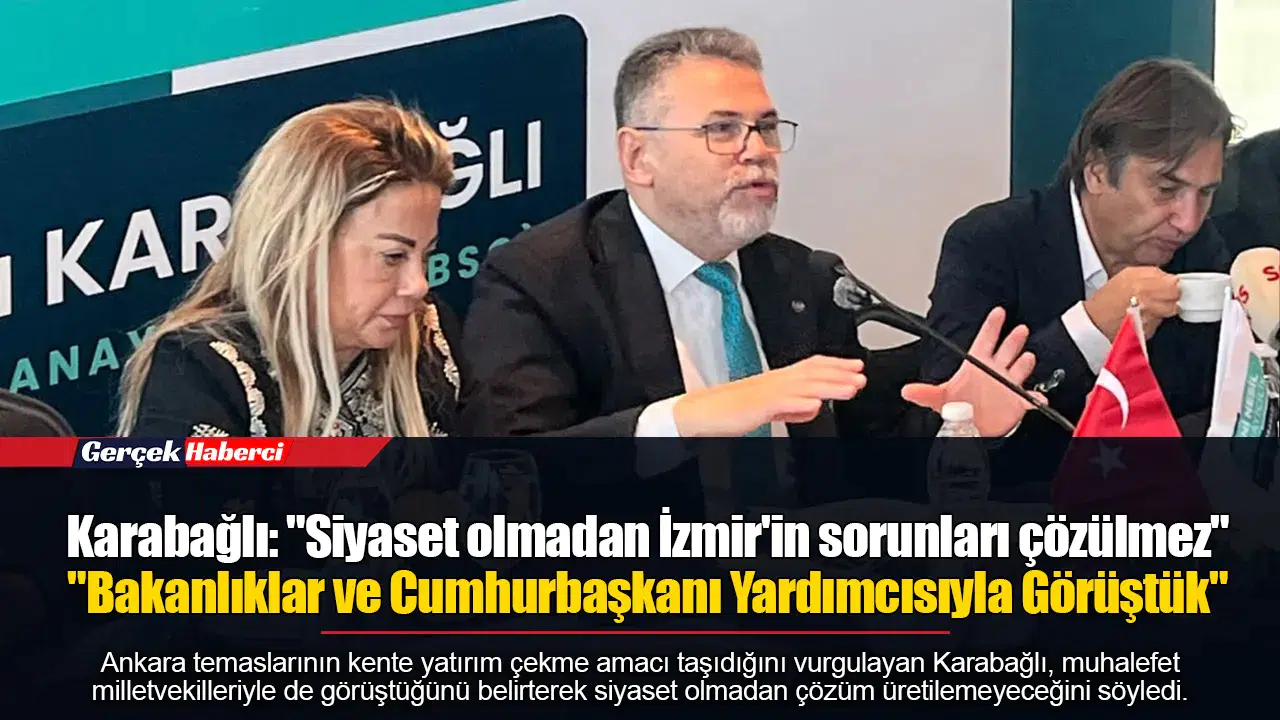 Karabağlı: "Siyaset olmadan İzmir'in sorunları çözülmez"