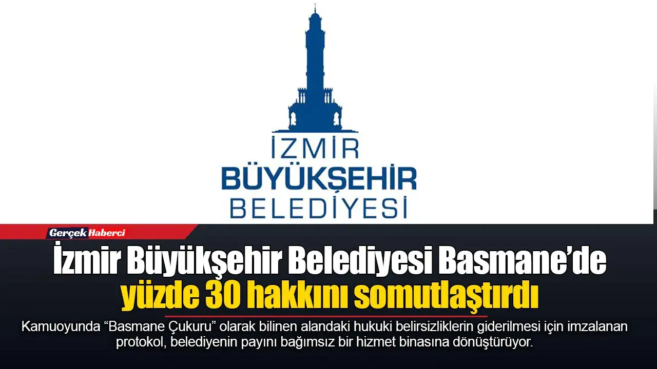 İzmir Büyükşehir Belediyesi Basmane’de yüzde 30 hakkını somutlaştırdı