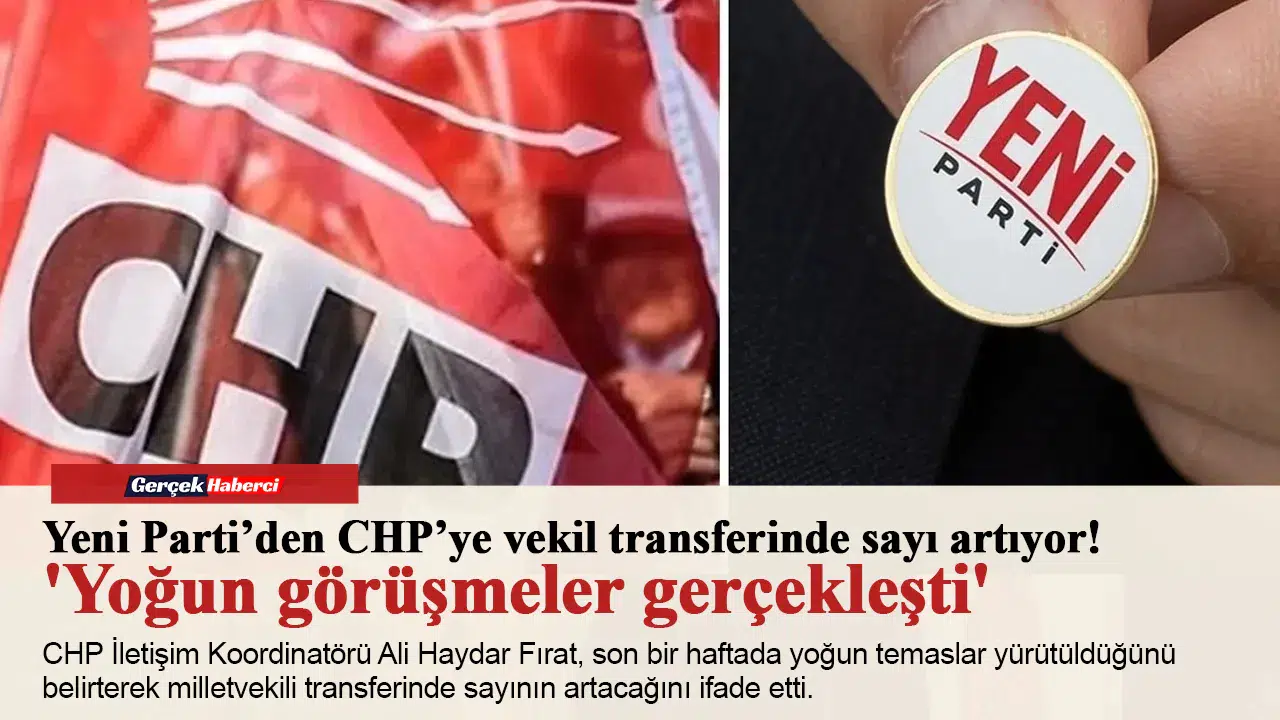 Yeni Parti’den CHP’ye vekil transferinde sayı artıyor! 'Yoğun görüşmeler gerçekleşti'