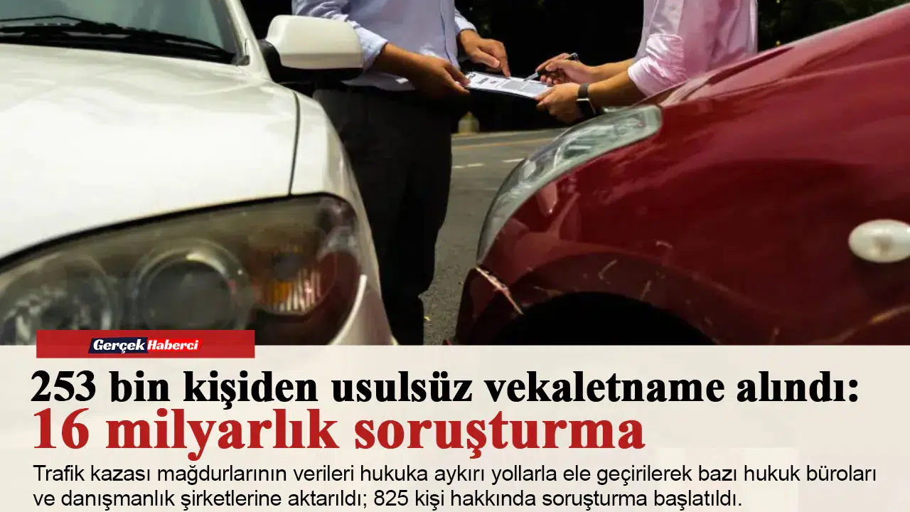 253 bin kişiden usulsüz vekaletname alındı: 16 milyarlık soruşturma