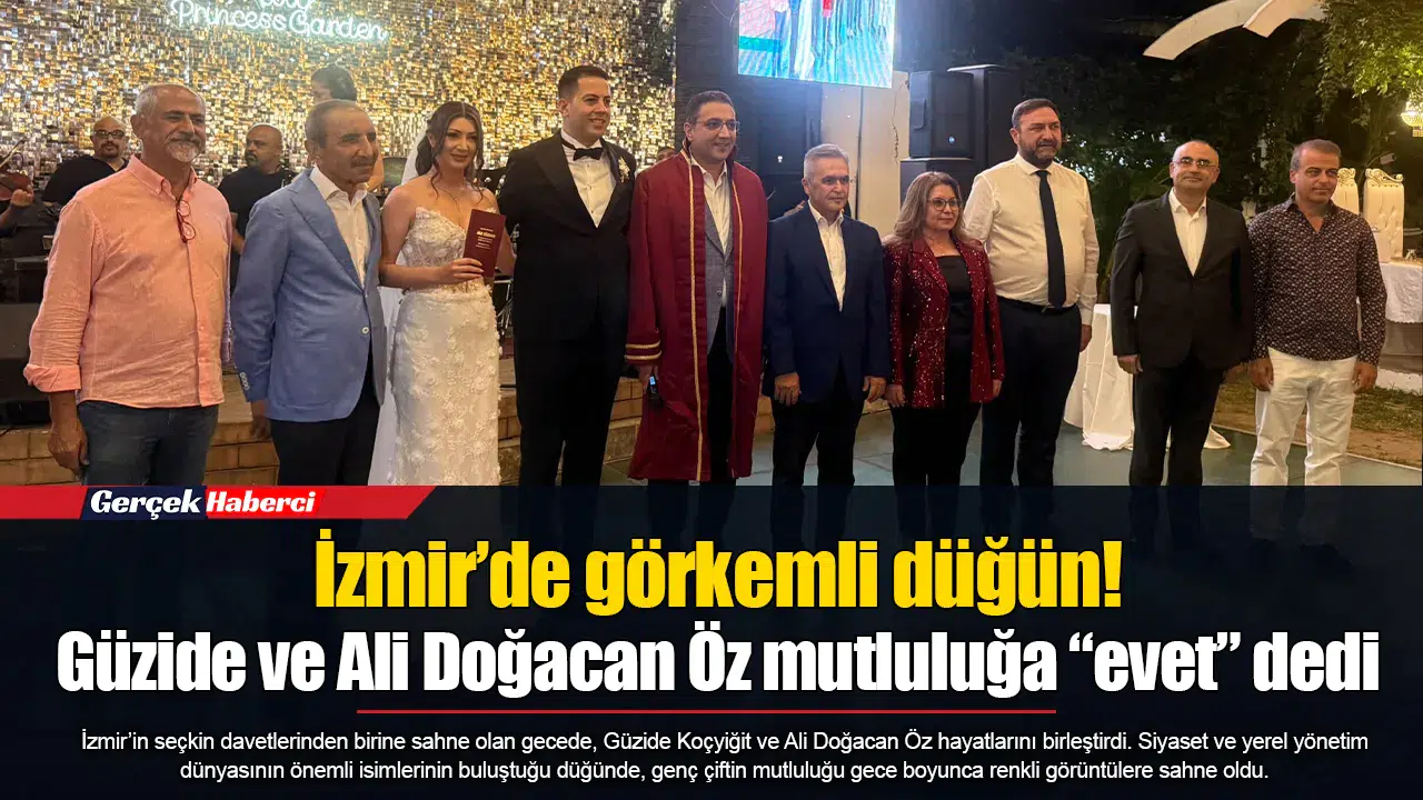İzmir’de görkemli düğün! Güzide ve Ali Doğacan Öz mutluluğa “evet” dedi