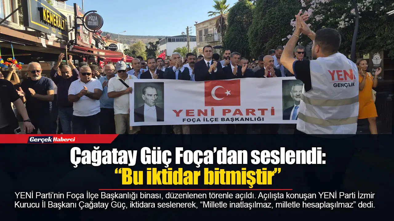 Çağatay Güç Foça’dan seslendi: “Bu iktidar bitmiştir”