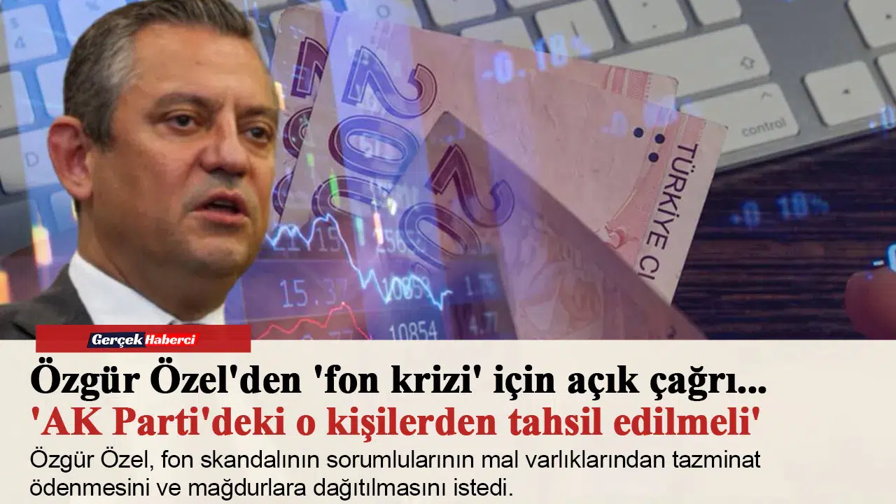 Özgür Özel'den 'fon krizi' için açık çağrı... 'AK Parti'deki o kişilerden tahsil edilmeli'