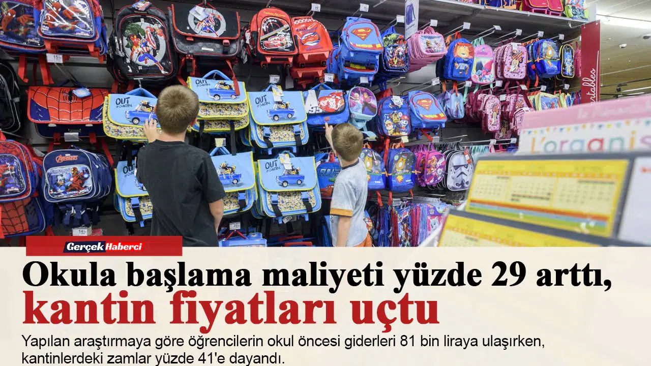 Okula başlama maliyeti yüzde 29 arttı, kantin fiyatları uçtu