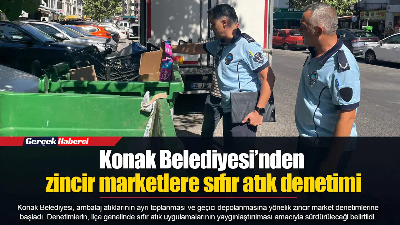 Konak Belediyesi’nden zincir marketlere sıfır atık denetimi