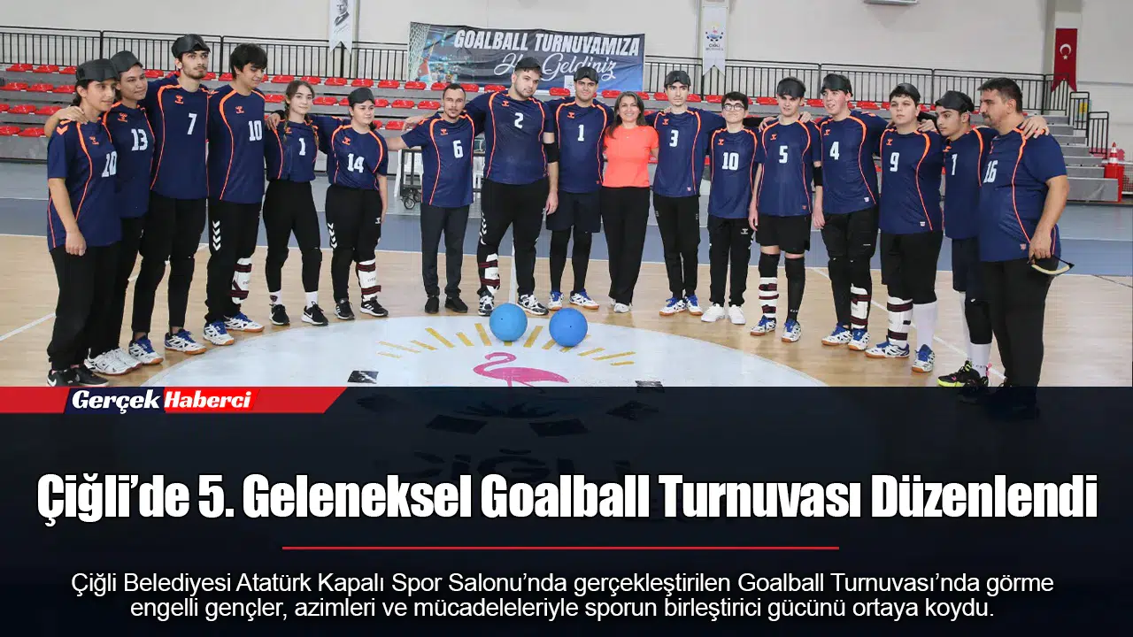 Çiğli’de 5. Geleneksel Goalball Turnuvası Düzenlendi