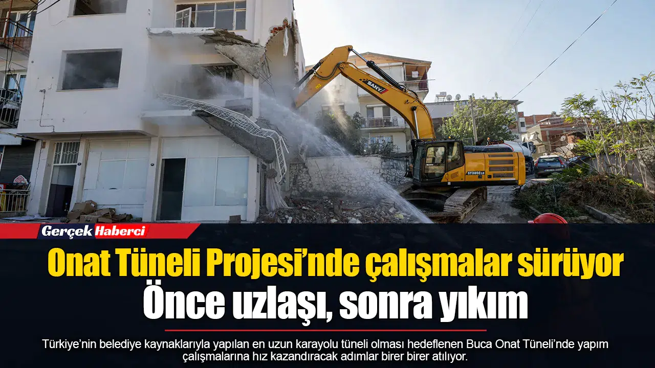 Onat Tüneli Projesi’nde çalışmalar sürüyor...  Önce uzlaşı, sonra yıkım