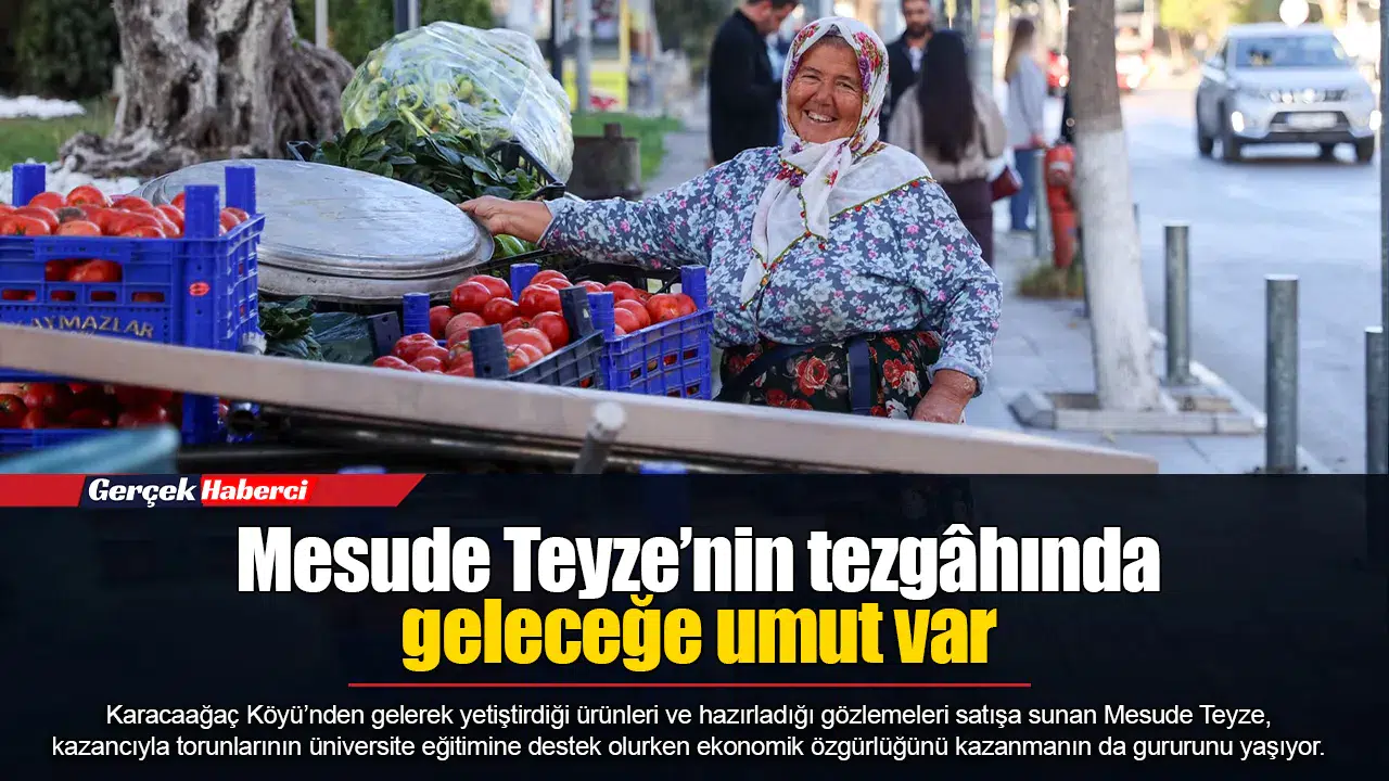 Mesude Teyze’nin tezgâhında geleceğe umut var