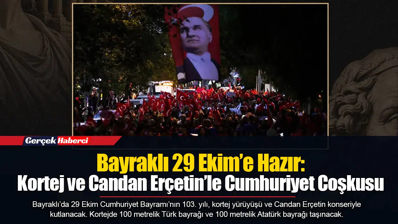 Bayraklı 29 Ekim’e Hazır: Kortej ve Candan Erçetin’le Cumhuriyet Coşkusu