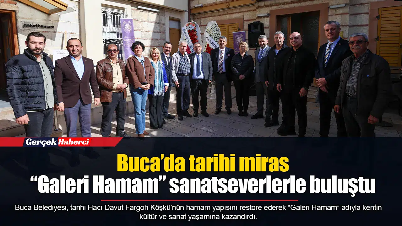 Buca’da tarihi miras “Galeri Hamam” sanatseverlerle buluştu