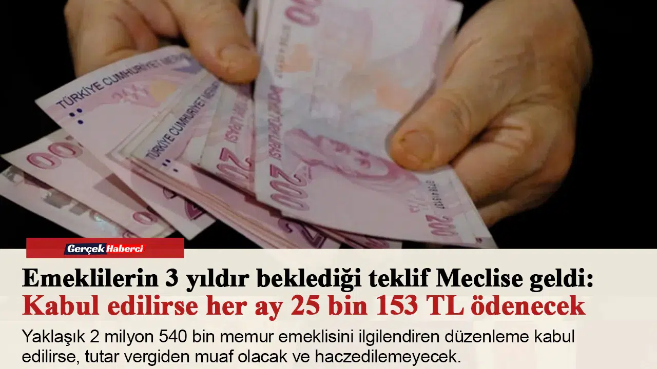 Emeklilerin 3 yıldır beklediği teklif Meclise geldi: Kabul edilirse her ay 25 bin 153 TL ödenecek